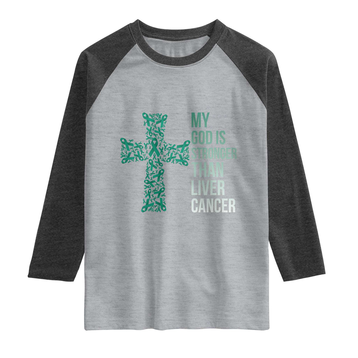My God Is Stronger Than Liver Cancer Raglan Shirt Faith Hope Support Gift