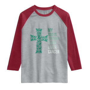 My God Is Stronger Than Liver Cancer Raglan Shirt Faith Hope Support Gift