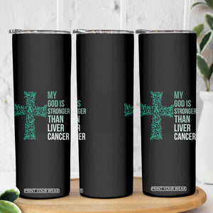 My God Is Stronger Than Liver Cancer Skinny Tumbler Faith Hope Support Gift