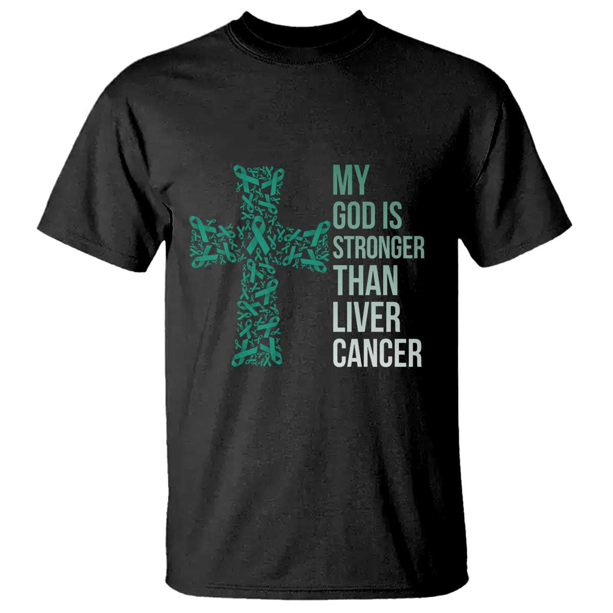 My God Is Stronger Than Liver Cancer T Shirt Faith Hope Support Gift TS12 Black Print Your Wear