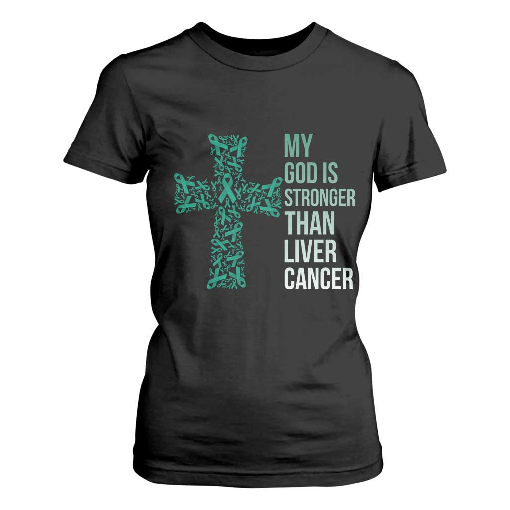 My God Is Stronger Than Liver Cancer T Shirt For Women Faith Hope Support Gift TS12 Black Print Your Wear