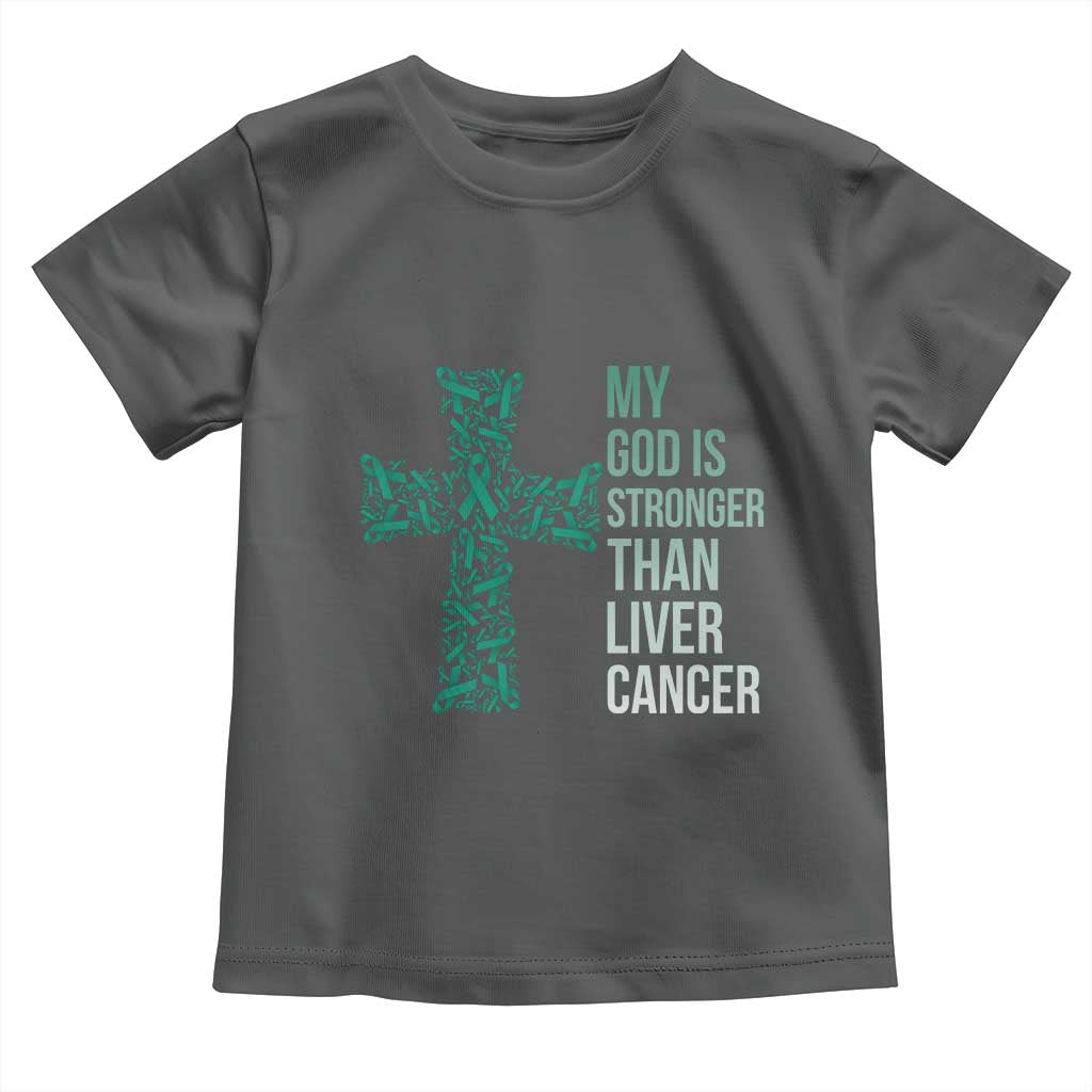 My God Is Stronger Than Liver Cancer Toddler T Shirt Faith Hope Support Gift