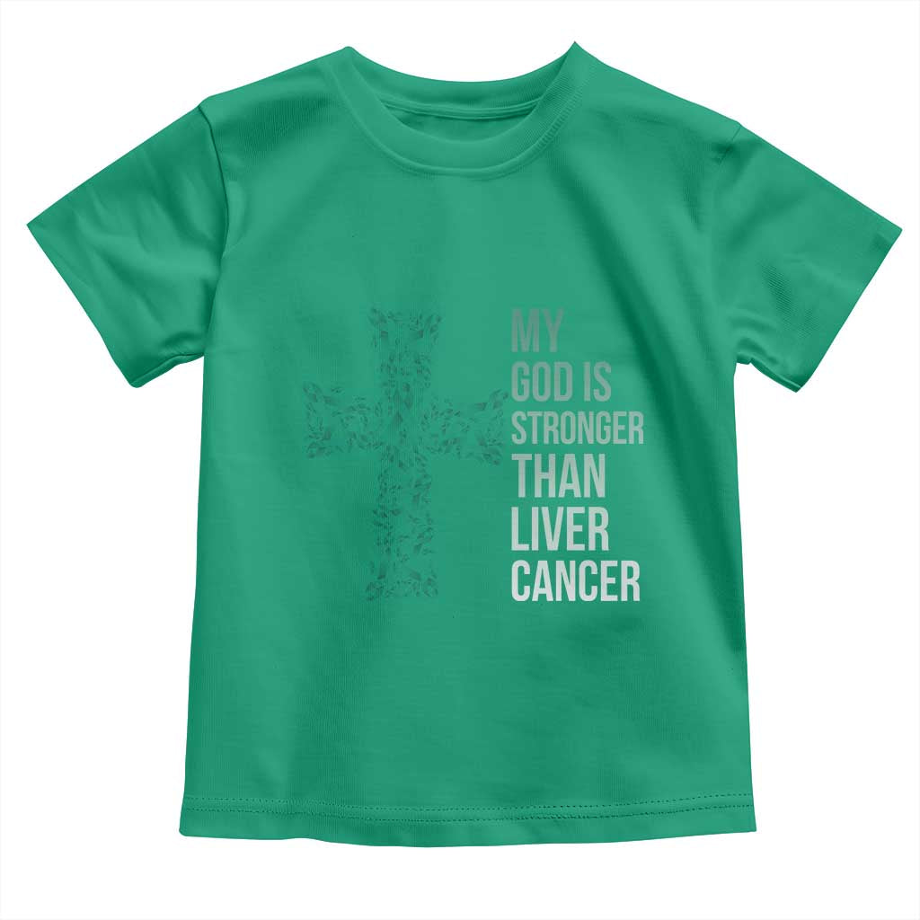My God Is Stronger Than Liver Cancer Toddler T Shirt Faith Hope Support Gift