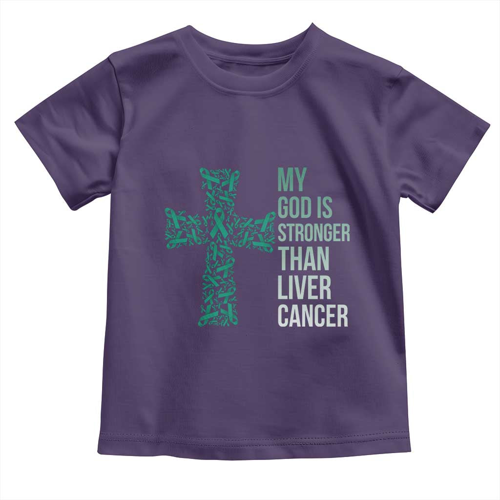 My God Is Stronger Than Liver Cancer Toddler T Shirt Faith Hope Support Gift