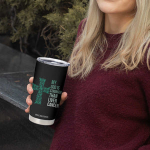 My God Is Stronger Than Liver Cancer Tumbler Cup Faith Hope Support Gift