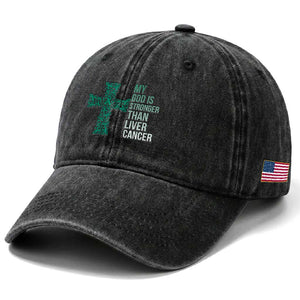 My God Is Stronger Than Liver Cancer Washed Cotton Baseball Cap Faith Hope Support Gift