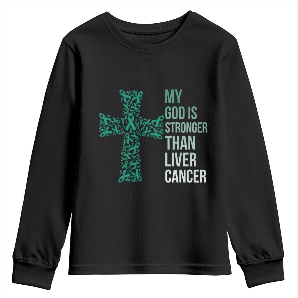 My God Is Stronger Than Liver Cancer Youth Sweatshirt Faith Hope Support Gift TS12 Black Print Your Wear