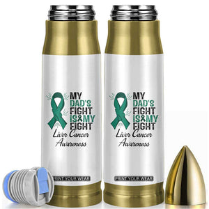 Liver Cancer Support Warrior Gift Bullet Tumbler My Dad Fight My Fight