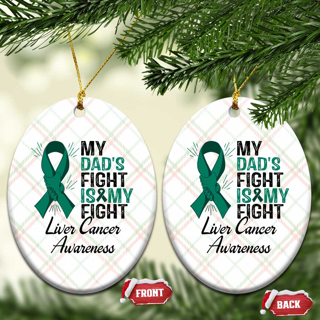 Liver Cancer Support Warrior Gift Ceramic Ornament My Dad Fight My Fight