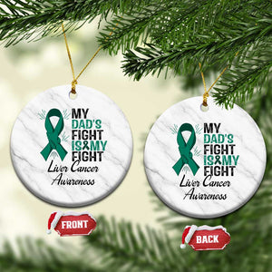 Liver Cancer Support Warrior Gift Ceramic Ornament My Dad Fight My Fight