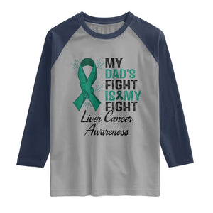 Liver Cancer Support Warrior Gift Raglan Shirt My Dad Fight My Fight