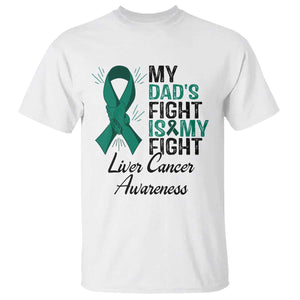 Liver Cancer Support Warrior Gift T Shirt My Dad Fight My Fight
