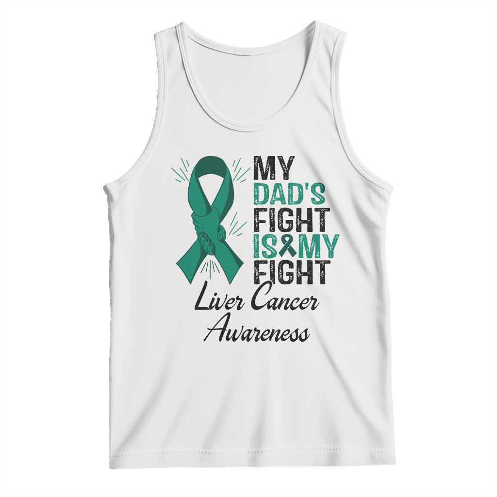 Liver Cancer Support Warrior Gift Tank Top My Dad Fight My Fight