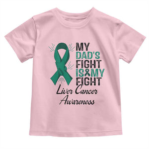 Liver Cancer Support Warrior Gift Toddler T Shirt My Dad Fight My Fight