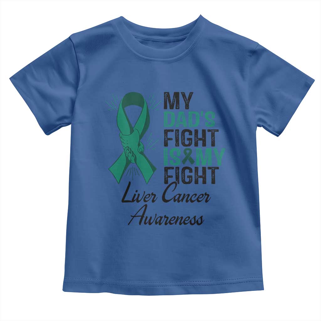 Liver Cancer Support Warrior Gift Toddler T Shirt My Dad Fight My Fight