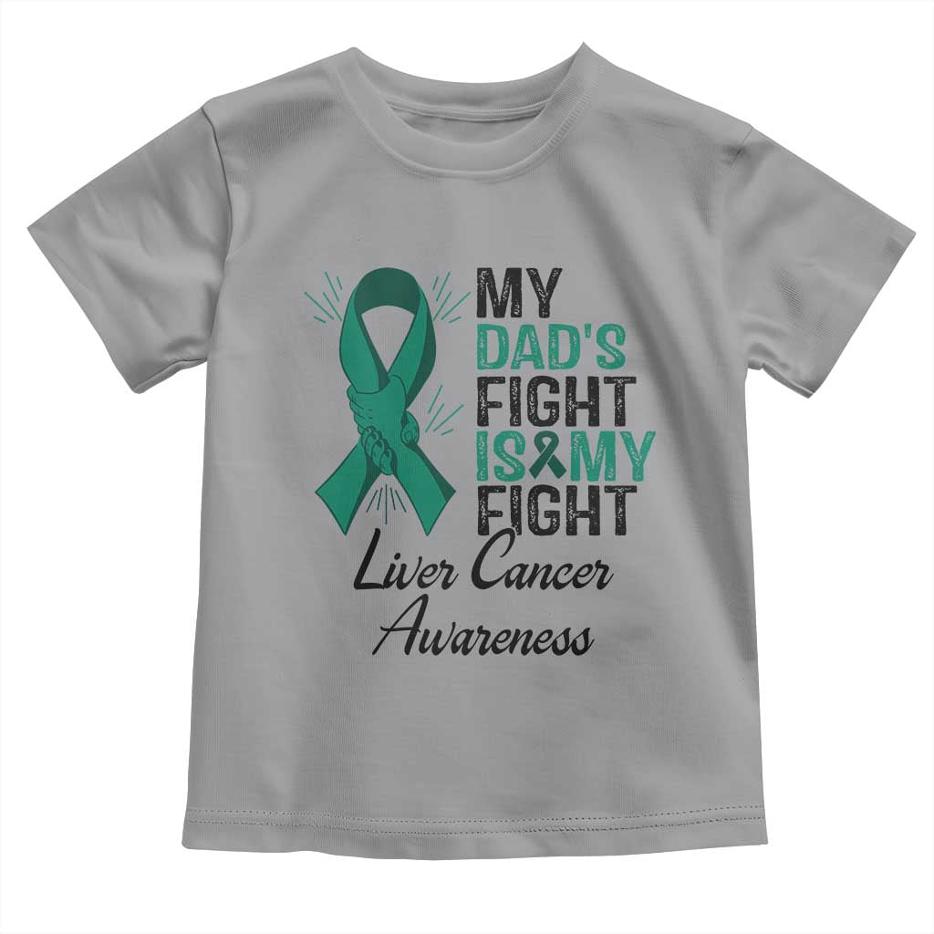 Liver Cancer Support Warrior Gift Toddler T Shirt My Dad Fight My Fight