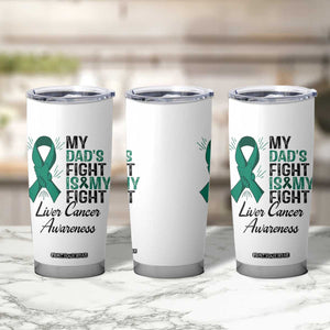 Liver Cancer Support Warrior Gift Tumbler Cup My Dad Fight My Fight