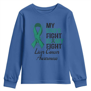 Liver Cancer Support Warrior Gift Youth Sweatshirt My Dad Fight My Fight