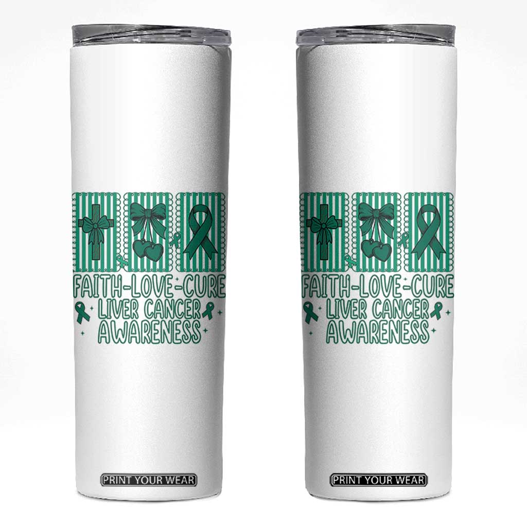 Faith Love And Cure Liver Cancer Awareness Skinny Tumbler Hope Survivor Support
