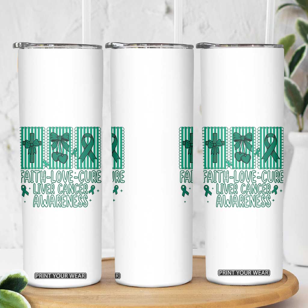 Faith Love And Cure Liver Cancer Awareness Skinny Tumbler Hope Survivor Support