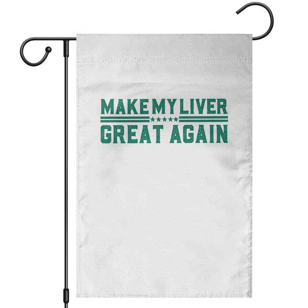 Make My Liver Great Again Garden Flag Liver Cancer Support Gift TS12 White Print Your Wear