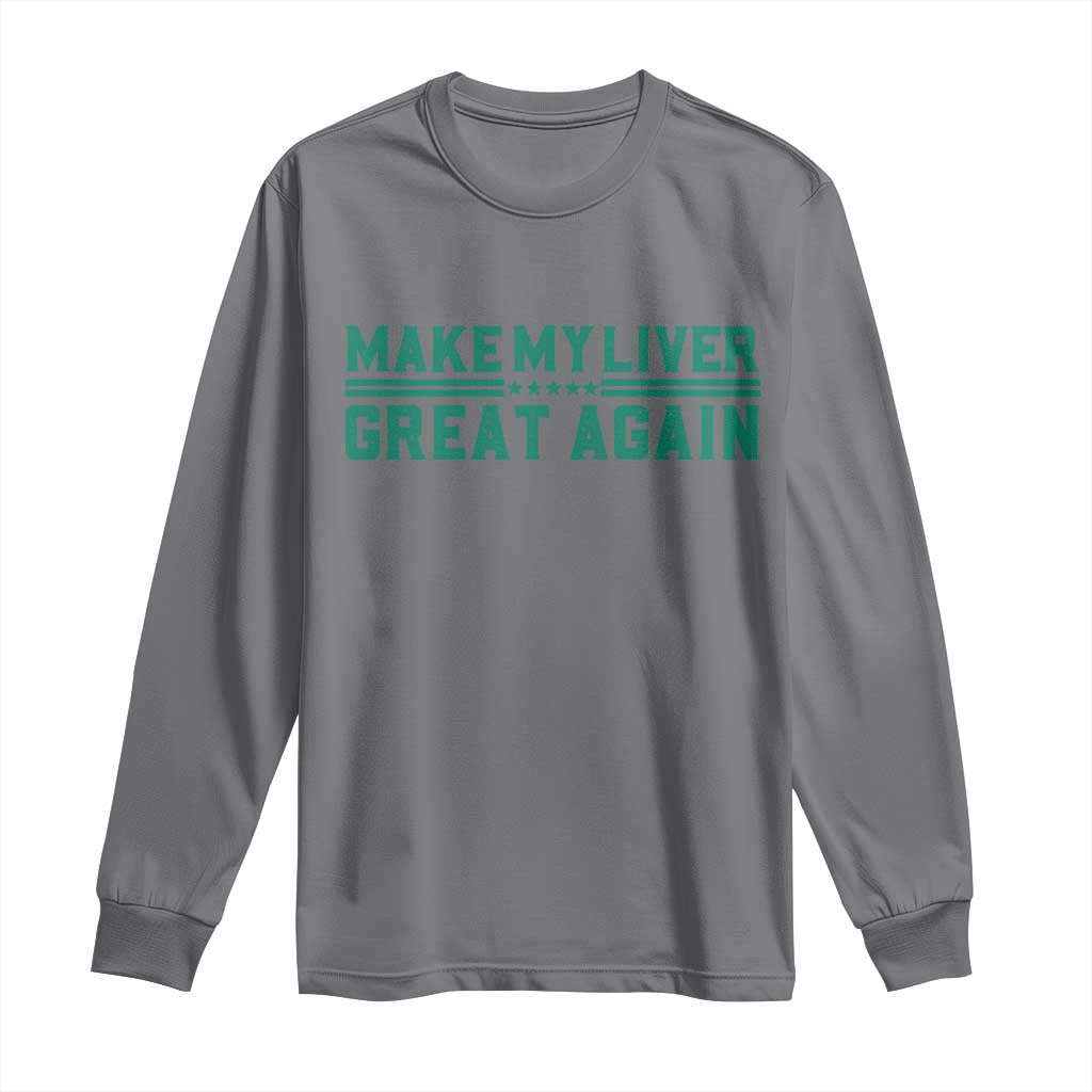 Make My Liver Great Again Long Sleeve Shirt Liver Cancer Support Gift