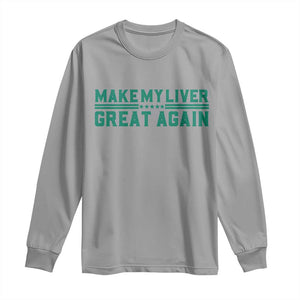 Make My Liver Great Again Long Sleeve Shirt Liver Cancer Support Gift