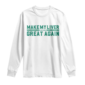 Make My Liver Great Again Long Sleeve Shirt Liver Cancer Support Gift