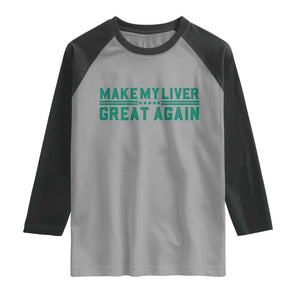 Make My Liver Great Again Raglan Shirt Liver Cancer Support Gift