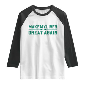 Make My Liver Great Again Raglan Shirt Liver Cancer Support Gift