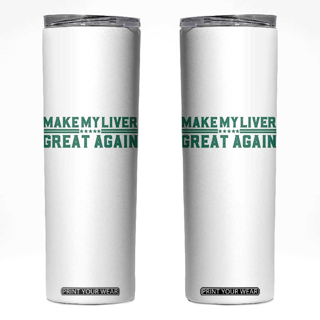 Make My Liver Great Again Skinny Tumbler Liver Cancer Support Gift