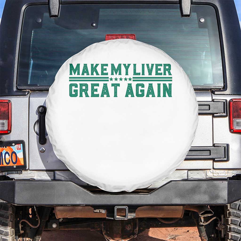 Make My Liver Great Again Spare Tire Cover Liver Cancer Support Gift TS12 No hole White Print Your Wear