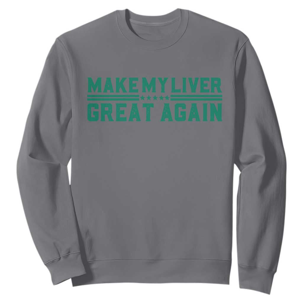 Make My Liver Great Again Sweatshirt Liver Cancer Support Gift