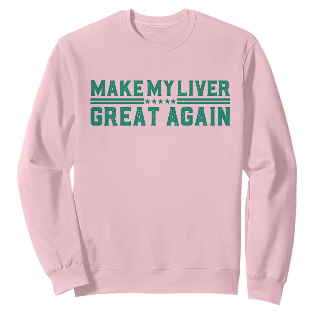 Make My Liver Great Again Sweatshirt Liver Cancer Support Gift