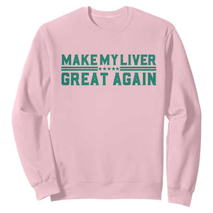 Make My Liver Great Again Sweatshirt Liver Cancer Support Gift