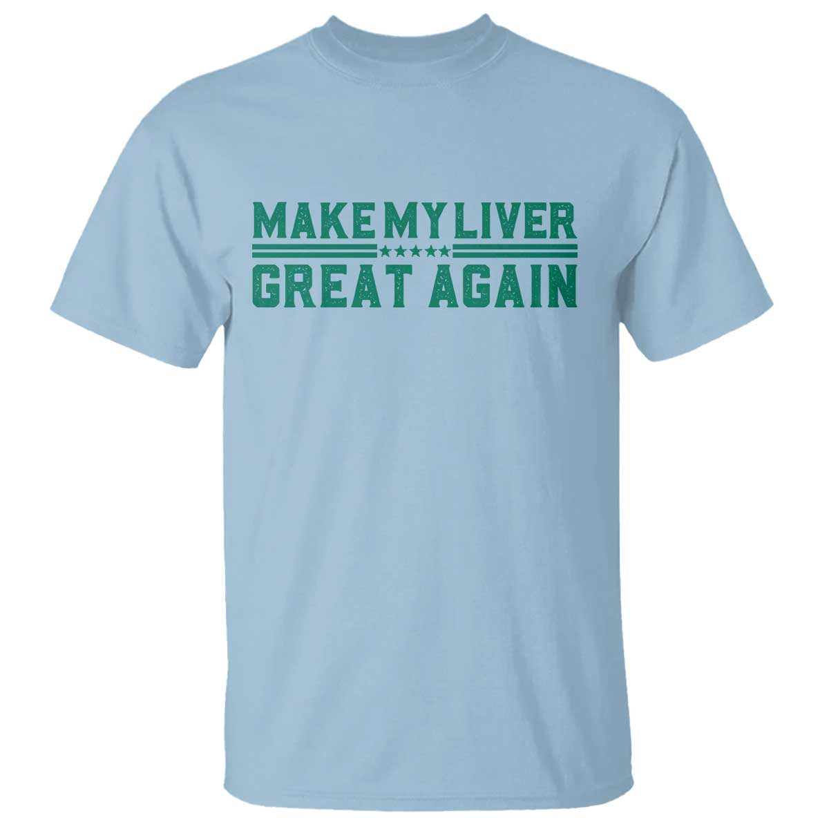 Make My Liver Great Again T Shirt Liver Cancer Support Gift