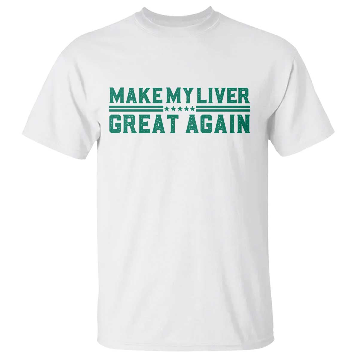 Make My Liver Great Again T Shirt Liver Cancer Support Gift