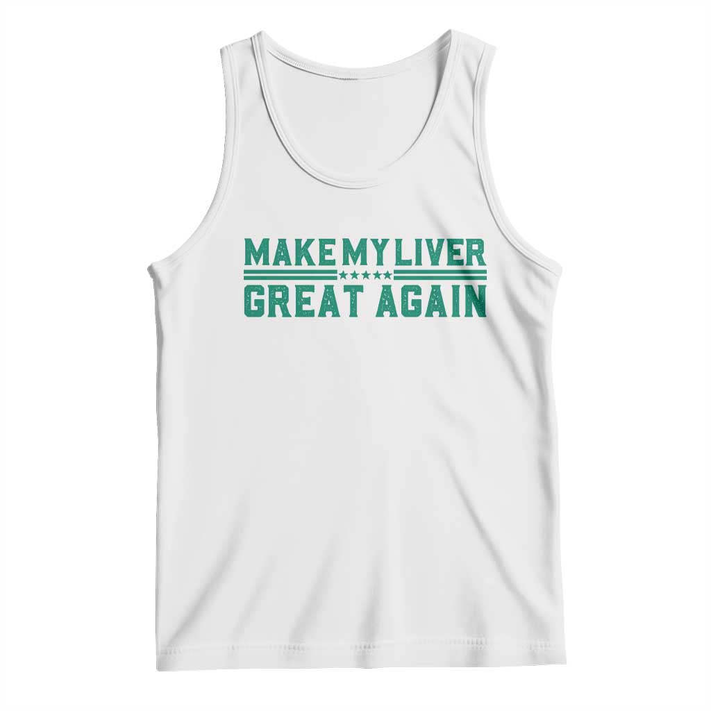 Make My Liver Great Again Tank Top Liver Cancer Support Gift TS12 White Print Your Wear