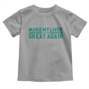 Make My Liver Great Again Toddler T Shirt Liver Cancer Support Gift