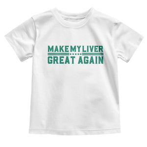 Make My Liver Great Again Toddler T Shirt Liver Cancer Support Gift