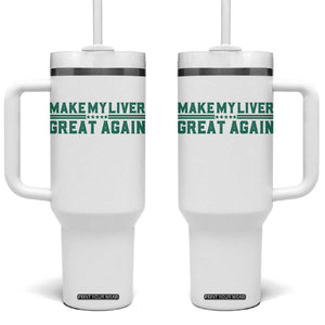 Make My Liver Great Again Tumbler With Handle Liver Cancer Support Gift