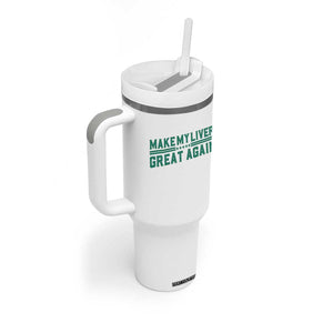 Make My Liver Great Again Tumbler With Handle Liver Cancer Support Gift