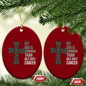 My God Is Stronger Than Bile Duct Cancer Ceramic Ornament Faith Over Fear Support Gift