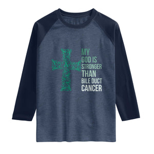 My God Is Stronger Than Bile Duct Cancer Raglan Shirt Faith Over Fear Support Gift