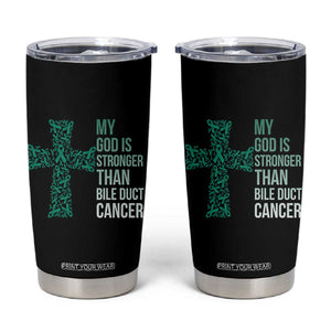 My God Is Stronger Than Bile Duct Cancer Tumbler Cup Faith Over Fear Support Gift