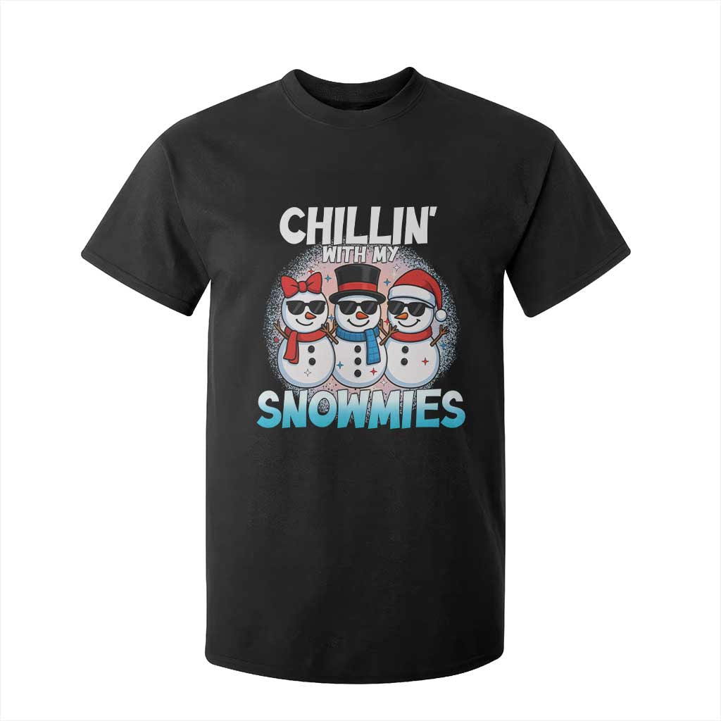Christmas Snowman T Shirt For Kid Chillin With My Snowmies Christmas Snowman TS12 Black Print Your Wear