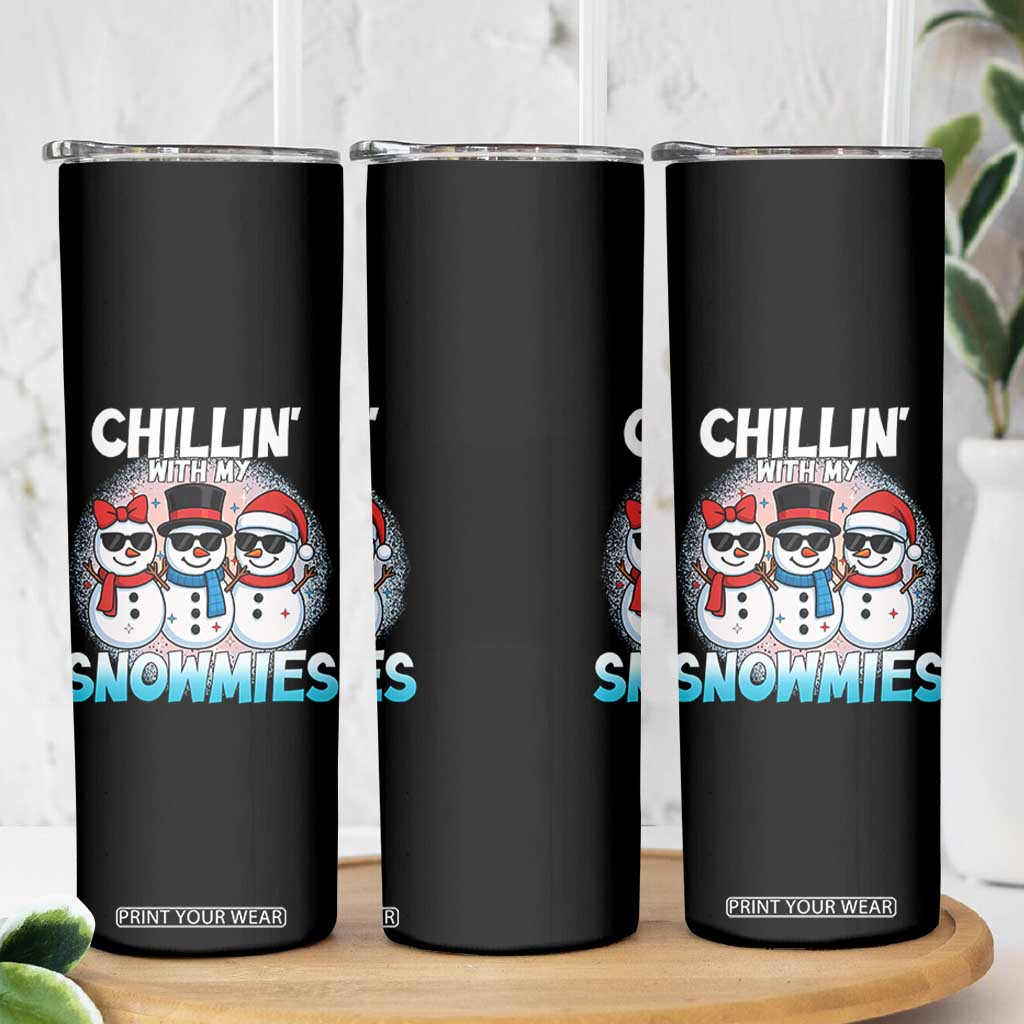 Christmas Snowman Skinny Tumbler Chillin With My Snowmies Christmas Snowman TS12 Print Your Wear