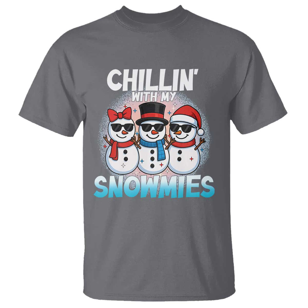 Christmas Snowman T Shirt Chillin With My Snowmies Christmas Snowman TS12 Charcoal Print Your Wear