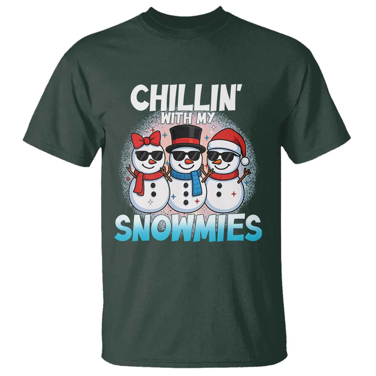 Christmas Snowman T Shirt Chillin With My Snowmies Christmas Snowman TS12 Dark Forest Green Print Your Wear