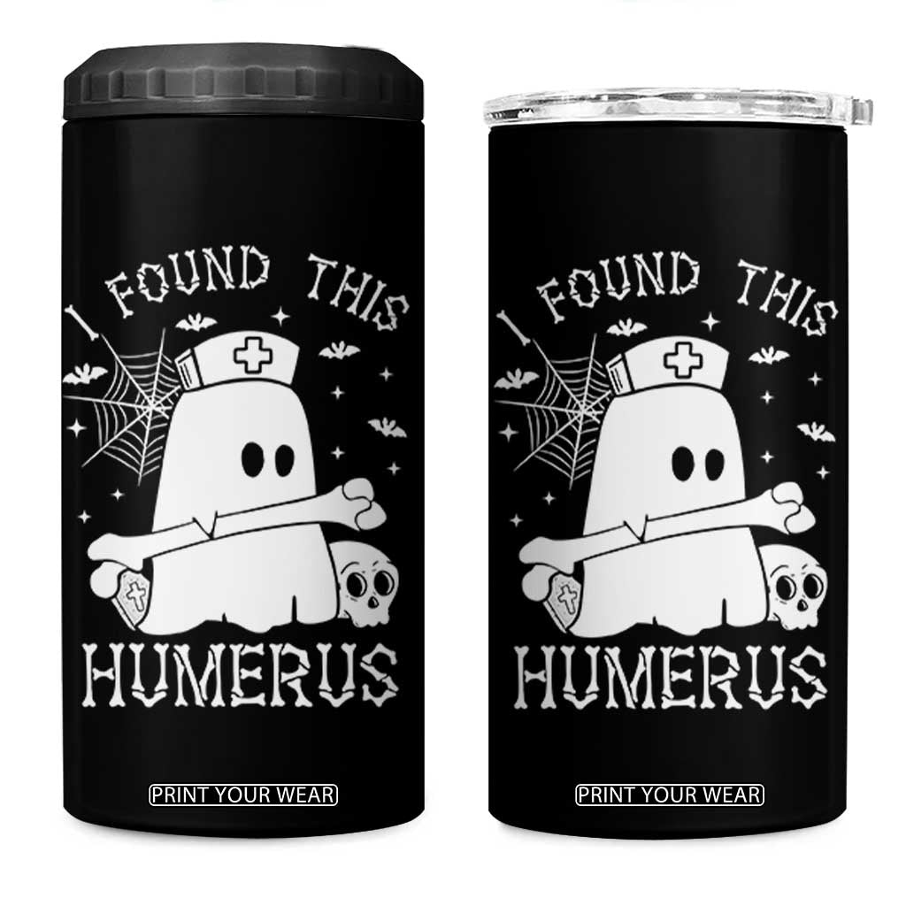 Cute Halloween Nurse I Found This Humerus Ghost Bone Pun 4 in 1 Can Cooler Tumbler TS12 One Size: 16 oz Black Print Your Wear